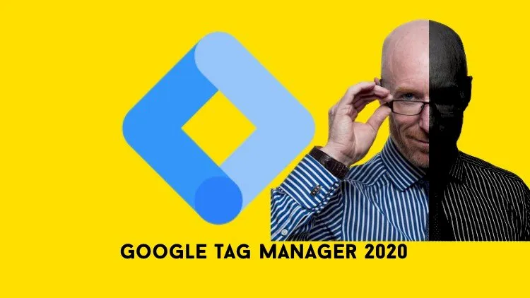 Complete Google Tag Manager 2020 (GTM) with 16 real projects