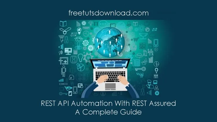 REST API Automation With REST Assured - A Complete Guide