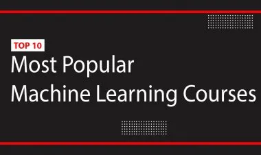 TOP 10 Most Popular Machine Learning Courses