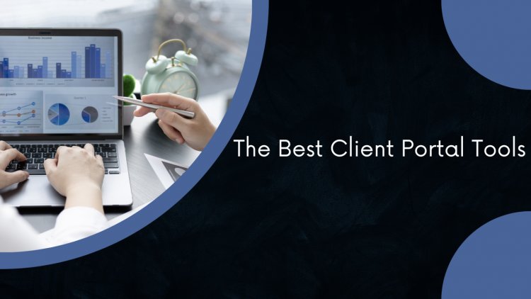 The Best Client Portal Tools for Everyone